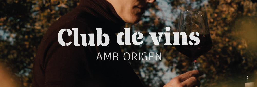 Uneix-te al Club de Vins amb Origen i gaudeix dels millors avantatges!