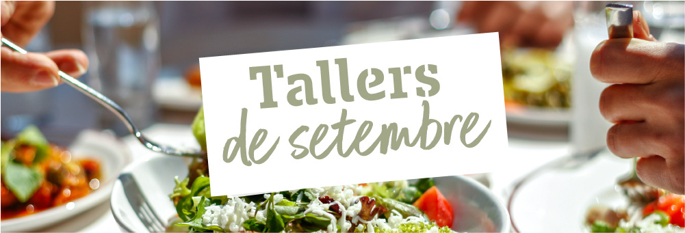Apunta’t als tallers de setembre, t’hi esperem!