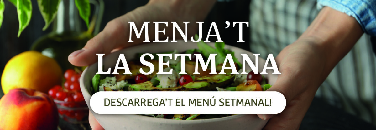 Segueix una alimentació saludable amb el nostre menú setmanal!