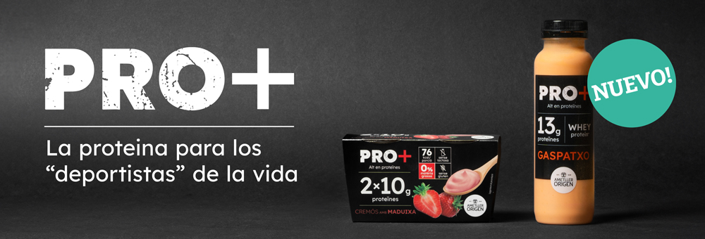 Degusta los nuevos productos de la gama PRO+